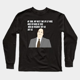 When Me President They See Long Sleeve T-Shirt